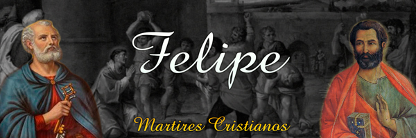 Martires cristianos felipe