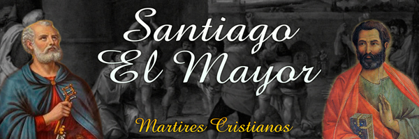 Martires cristianos santiago el mayor
